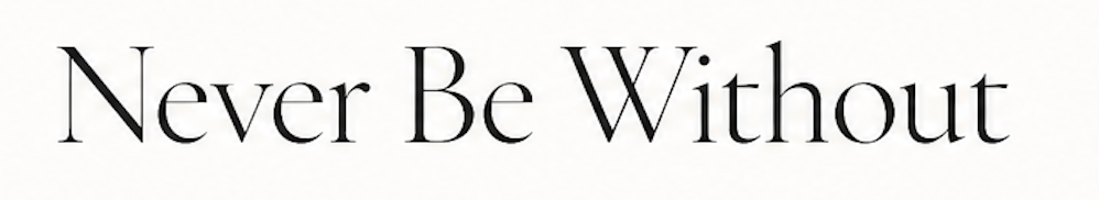 Never Be Without